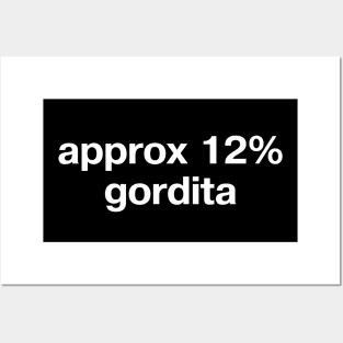 "approx 12% gordita" in plain white letters - for fans of the OG Mexican street food Posters and Art